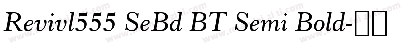 Revivl555 SeBd BT Semi Bold字体转换